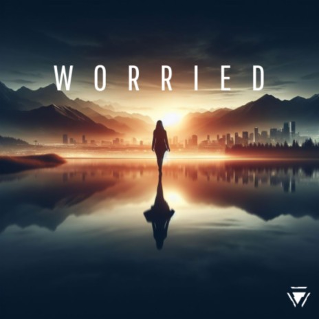 Worried (Radio Edit) | Boomplay Music