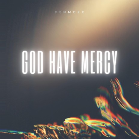 GOD HAVE MERCY | Boomplay Music