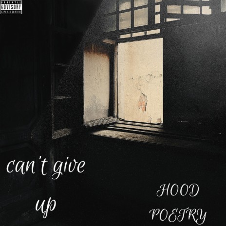 Can’t Give up(Hood Poetry) | Boomplay Music