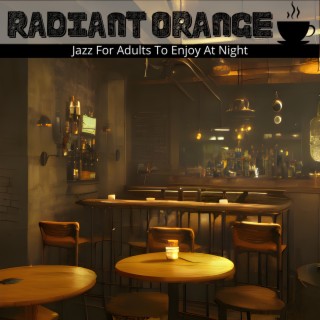 Jazz for Adults to Enjoy at Night