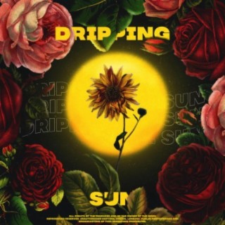 Dripping the Sun