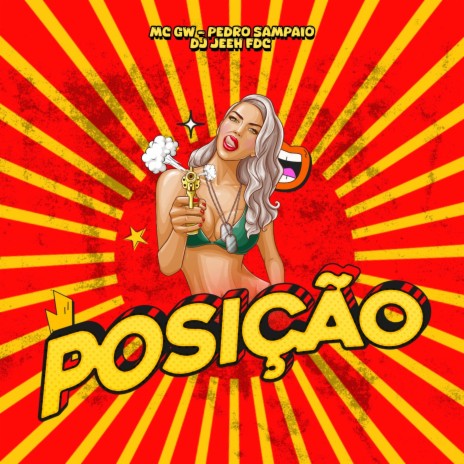 Posição ft. Mc GW & Pedro Sampaio | Boomplay Music