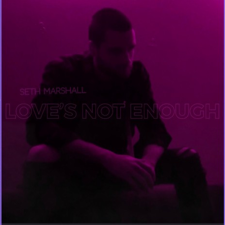 Love's Not Enough | Boomplay Music