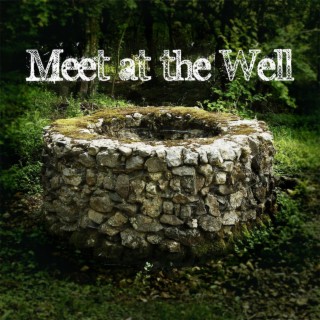 Meet At the Well