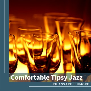 Comfortable Tipsy Jazz