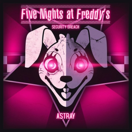 Five Nights at Freddy's - Security Breach (Astray) | Boomplay Music