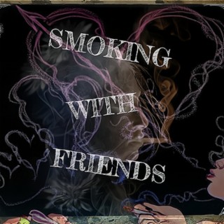 Smoking With Friends