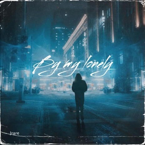 By my lonely | Boomplay Music