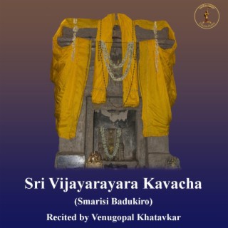 Sri Vijayarayara Kavacha (Smarisi Badukiro)