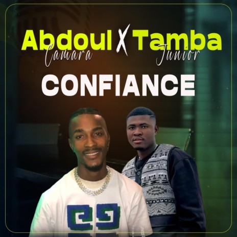 Confiance ft. Abdoul Camara | Boomplay Music
