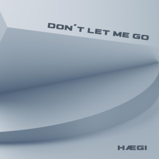 Don´t Let Me Go