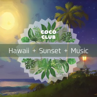 Hawaii + Sunset + Music