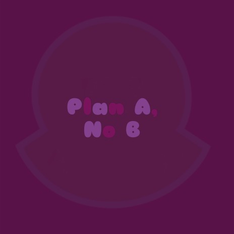 Plan a, No B ft. Adrikbeatz | Boomplay Music