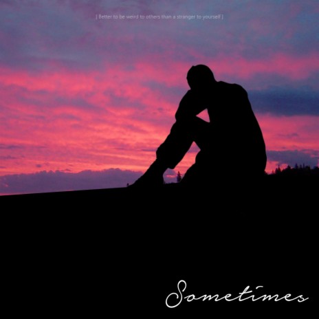 SOMETIMES | Boomplay Music