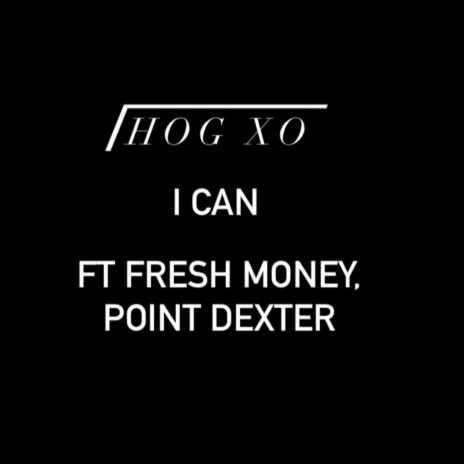 I Can(Original Motion Picture) ft. Fresh Money & Point Dexter | Boomplay Music
