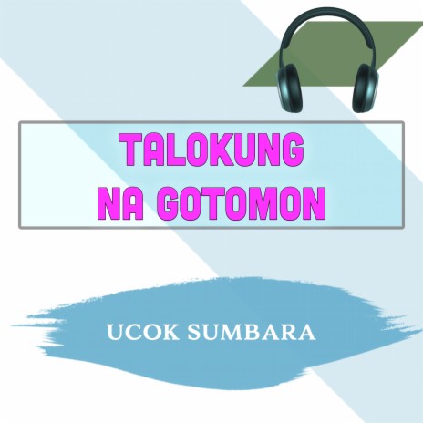 Talokung Na Gotomon | Boomplay Music