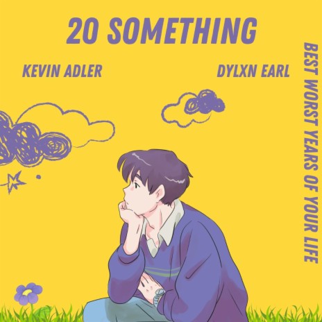 20 SOMETHING ft. Dylxn Earl | Boomplay Music