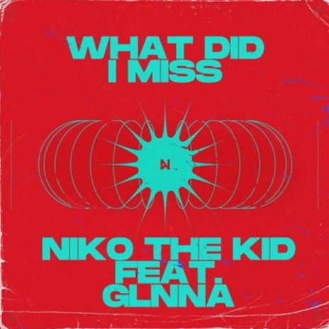 What Did I Miss ft. GLNNA | Boomplay Music