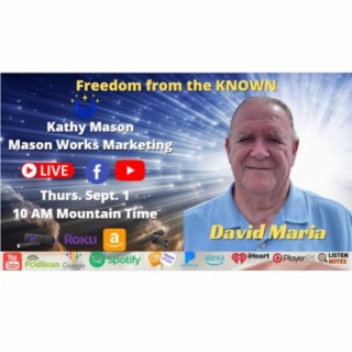 Freedom from the KNOWN with David Maria and Friends