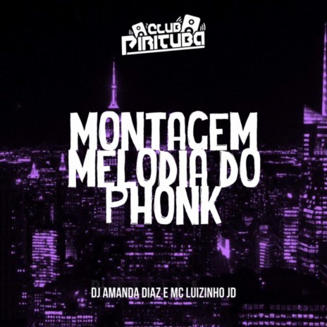 MONTAGEM MELODIA DO PHONK ft. MC Luizinho JD & Dj Amanda Diaz