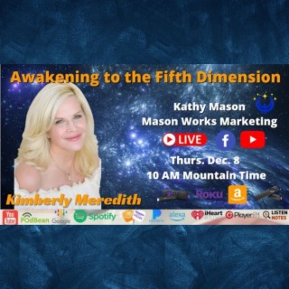 Awakening to the Fifth Dimension with Kimberly Meredith