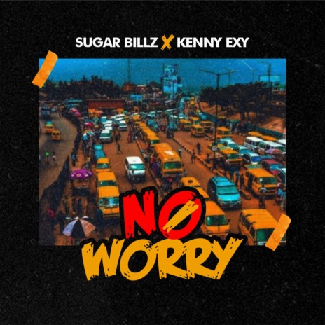 No Worry ft. Kenny Exy | Boomplay Music