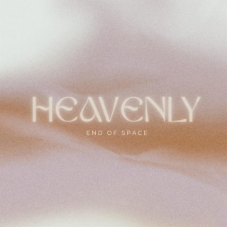 Heavenly lyrics | Boomplay Music