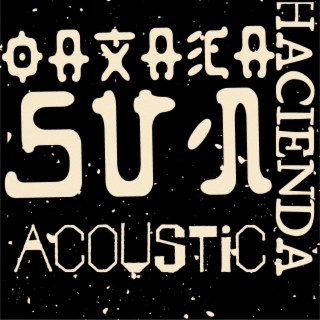 Oaxaca Sun (Acoustic Version)