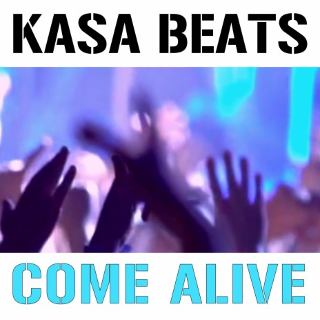 COME ALIVE | Boomplay Music