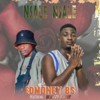 Nsale nsale (feat. Wazzy Bwoy)