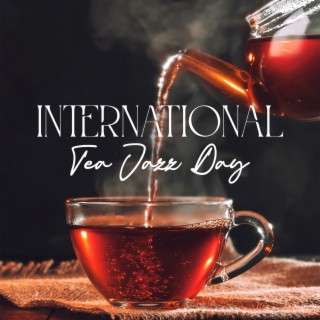International Tea Jazz Day