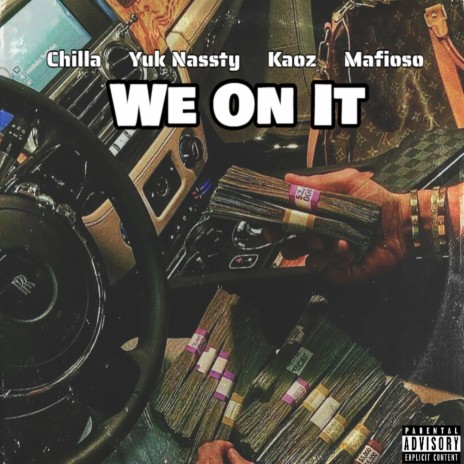 We On It ft. Yuk Nassty, Mafioso & KAOZ | Boomplay Music