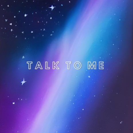 Talk To Me | Boomplay Music