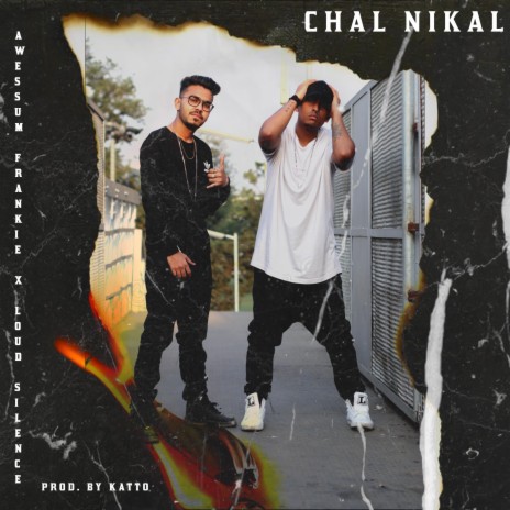 Chal Nikal (feat. Loud Silence) | Boomplay Music