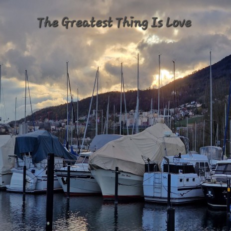 The Greatest Thing Is Love | Boomplay Music