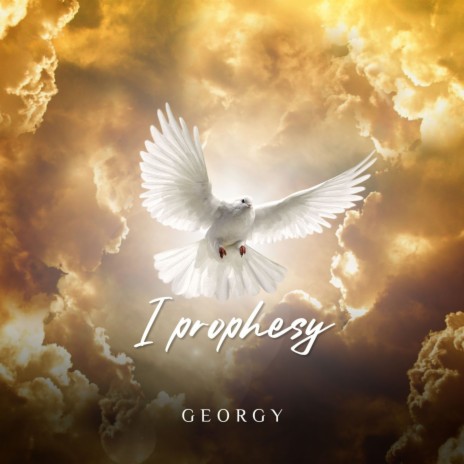 I Prophesy | Boomplay Music