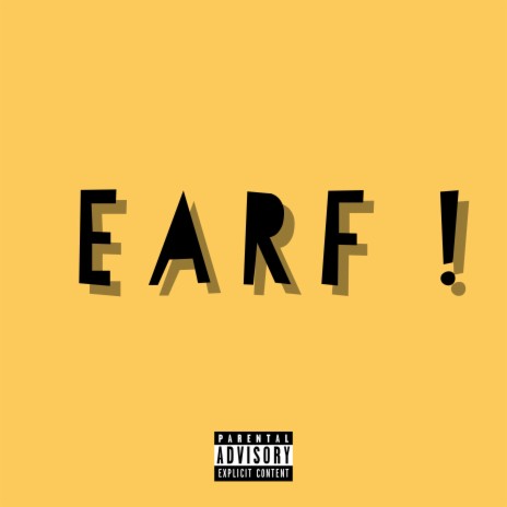 EARF ! | Boomplay Music