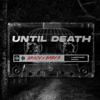 Until Death (feat. Baby B)