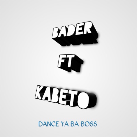 DANCE YA BA BOSS ft. Kabeto | Boomplay Music