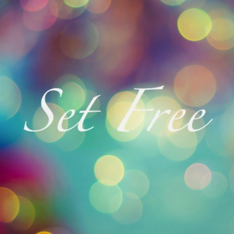 Set Free | Boomplay Music