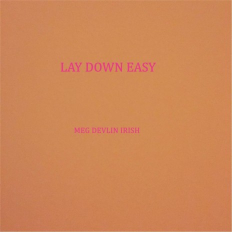 Lay Down Easy | Boomplay Music