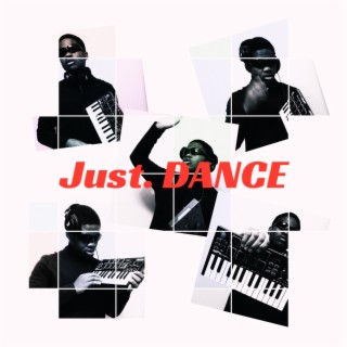 Just. DANCE