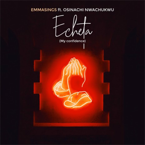 Echeta (My Confidence) ft. Osinachi Nwachukwu | Boomplay Music