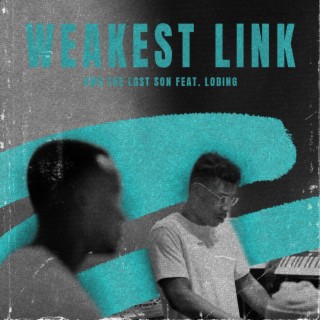 Weakest Link ft. Loding lyrics | Boomplay Music