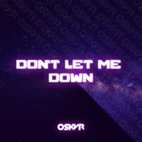 Don't Let Me Down | Boomplay Music