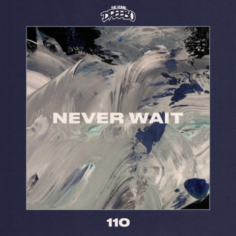 Never Wait | Boomplay Music