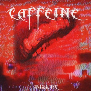 CAFFEINE