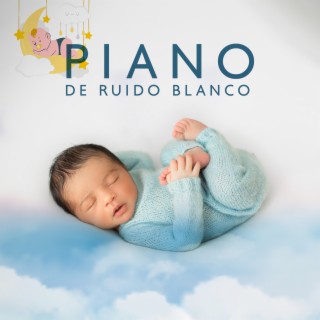 Piano de Ruido Blanco: Musica para Dormir Bebe, Canción de Cuna a la Hora de Dormir para Dulces Sueños