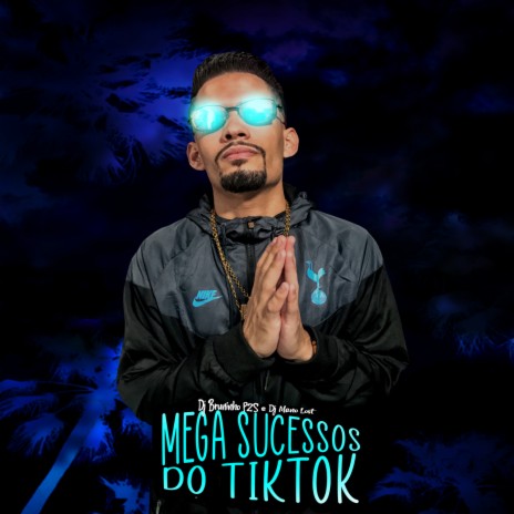 Mega Sucessos do Tik Tok ft. DJ Mano Lost | Boomplay Music