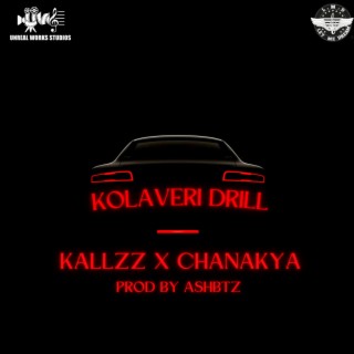 Kolaveri Drill ft. Chanakya lyrics | Boomplay Music